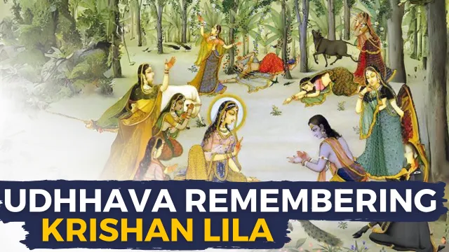 Udhhava remembering Krishan Lila
